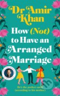 Kniha: How (Not) to Have an Arranged Marriage (Amir Khan). MacMillan, 2023