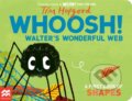 Kniha: Whoosh! Walter's Wonderful Web (Tim Hopgood). Pan Macmillan, 2023