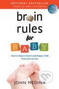Kniha: Brain Rules for Baby (Updated and Expanded) (John Medina). , 2014