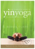 Kniha: The Complete Guide to Yin Yoga (Bernie Clark). , 2019