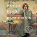 Kniha: Women Who Read Are Dangerous (Stefan Bollmann). Abbeville, 2016