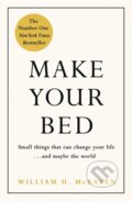 Kniha: Make Your Bed (Admiral William H. McRaven). Michael Joseph, 2017