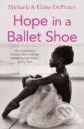 Kniha: Hope in a Ballet Shoe (Elaine DePrince a Michaela DePrince). Faber and Faber, 2015