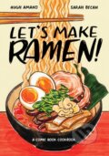 Kniha: Let's Make Ramen! (Hugh Amano a Sarah Becan). Ten speed, 2019