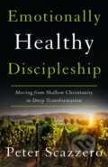 Kniha: Emotionally Healthy Discipleship (Scazzero Peter). Zondervan, 2021