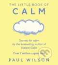Kniha: The Little Book Of Calm (Paul Wilson)