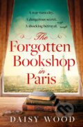 Kniha: The Forgotten Bookshop in Paris (Daisy Wood). Avon, 2022