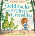 Kniha: Goldilocks and the Three Crocodiles (Michael Rosen). HarperCollins, 2023