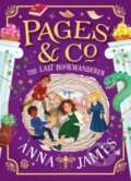 Kniha: Pages & Co The Last Bookwanderer (Anna James). , 2023
