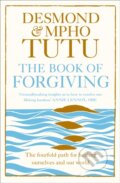 Kniha: Book Of Forgiving The Fourfold Path For (Archbishop Desmond Tutu a Rev Mpho Tutu)