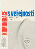 Kniha: Komunikace s veřejností (Miroslav Foret). Masarykova univerzita, 1994