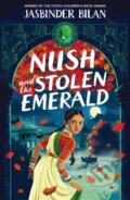 Kniha: Nush and the Stolen Emerald (Jasbinder Bilan). Chicken House, 2024