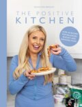 Kniha: The Positive Kitchen (Ollivia Mae Bradley). Meze Publishing, 2024
