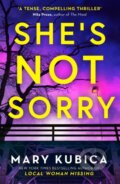Kniha: She's Not Sorry (Mary Kubica). HQ, 2024