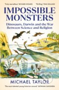 Kniha: Impossible Monsters (Michael Taylor). Bodley Head, 2024