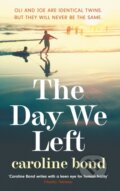 Kniha: The Day We Left (Caroline Bond). Corvus, 2023