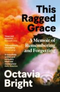 Kniha: This Ragged Grace (Octavia Bright). Canongate Books, 2024