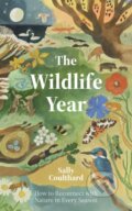 Kniha: The Wildlife Year (Sally Coulthard). Quadrille, 2024