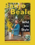 Kniha: Wild Isle Style (Banjo Beale). Quadrille, 2023