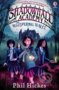 Kniha: Shadowhall Academy: The Whispering Walls (Phil Hickes). Usborne, 2024