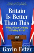 Kniha: Britain Is Better Than This (Gavin Esler). Apollo, 2024
