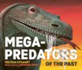 Kniha: Mega-Predators of the Past (Melissa Stewart). Welbeck, 2024