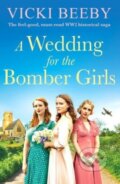 Kniha: A Wedding for the Bomber Girls (Vicki Beeby). Canelo, 2024