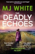 Kniha: The Deadly Echoes (Mj White). Canelo, 2024