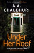 Kniha: Under Her Roof (A. A. Chaudhuri). Canelo, 2024