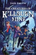 Kniha: The Creatures of Killburn Mine (Dan Smith). Barrington, 2024