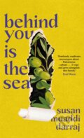 Kniha: Behind You is the Sea (Susan Muaddi Darraj). Swift Press, 2024