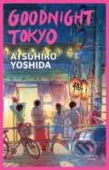 Kniha: Goodnight Tokyo (Atsuhiro Yoshida). Europa Editions, 2024