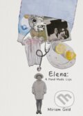 Kniha: Elena: A Hand Made Life (Miriam Gold). Jonathan Cape, 2024