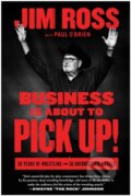 Kniha: Business Is About to Pick Up! (Ross Jim). BenBella Books, 2024