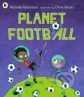 Kniha: Planet Football (Michelle Robinson). Walker books, 2024