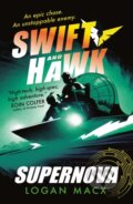 Kniha: Swift and Hawk: Supernova (Logan Macx)