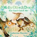 Kniha: Molly, Olive and Dexter: You Can't Catch Me!, 2024