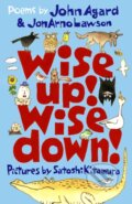 Kniha: Wise Up! Wise Down!: Poems by John Agard and JonArno Lawson (John Agard a JonArno Lawson)