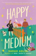 Kniha: Happy Medium (Sarah Adler). Quercus, 2024