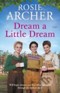 Kniha: Dream a Little Dream (Rosie Archer). Quercus, 2024