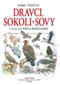 Dravci, sokoli a sovy - Karel Šťastný, 2017
