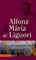O zjednotení s Božou vôľou - Alfonz Mária de Liguori, 2012