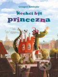 Nechci být princezna - Grzegorz Kasdepke, Emilia Dziubak (ilustrátor), CPRESS, 2017