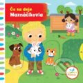 Kniha: Čo sa deje: Maznáčikovia (Svojtka&Co.). Svojtka&Co., 2017