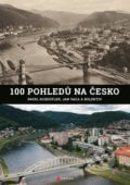 100 pohledů na Česko - Pavel Scheufler, Jan Vaca a kolektiv, CPRESS, 2017
