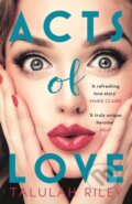 Kniha: Acts of Love (Talulah Riley). Hodder and Stoughton, 2017