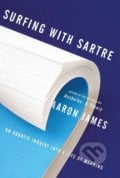 Surfing with Sartre - Aaron James, Doubleday, 2017