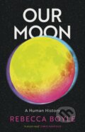 Kniha: Our Moon (Rebecca Boyle). Sceptre, 2024