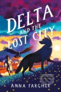 Kniha: Delta and the Lost City (Anna Fargher). Pan Macmillan, 2024