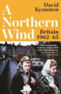 Kniha: Northern Wind Britain 1962-65 (David Kynaston)